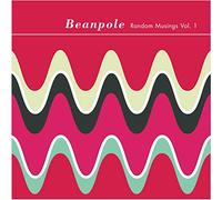 Beanpole - Random Musings Vol. 1 Ep