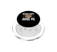 Beans Don't Judge Me Funny Baked Beans BBQ Lover PopSockets PopGrip for MagSafe