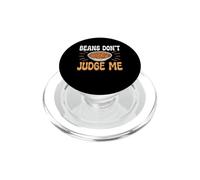 Beans Don't Judge Me Funny Baked Beans BBQ Lover PopSockets PopGrip for MagSafe