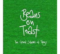 Beans on Toast - THE GRAND SCHEME OF THINGS