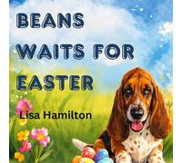 Beans Waits for Easter: Some surprises are worth the wait. (The Barking Mad Farm Series)
