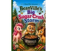 BeanVille’s Big Sugar Crush Storm:: A BeanVille Book