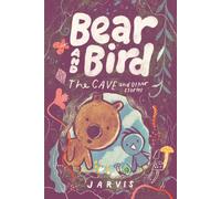Bear and Bird: The Cave and Other Stories : Book 5 in the internationally successful series for children aged 5-7 from Jarvis