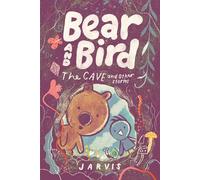 Bear and Bird: The Cave and Other Stories: Book 5 in the internationally successful series for children aged 5-7 from Jarvis