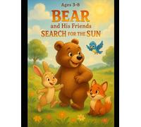 Bear and His Friends Search for the Sun