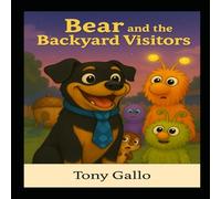 Bear and the Backyard Visitors (Bears Backyard Adventures)