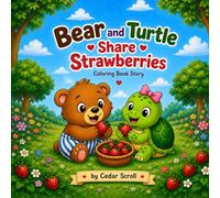 Bear and Turtle Share Strawberries: Coloring Story Book for Small Kids Easy Coloring Story about Sharing
