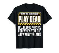Bear Attack Tip If Attacked Play Dead Humor Value Graphic T-Shirt