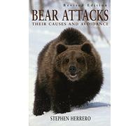 Bear Attacks: Their Causes And Avoidance, First Edition Revised