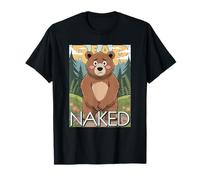 Bear (Bare) Naked in The Woods T-Shirt
