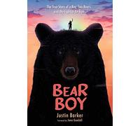 Bear Boy: The True Story of a Boy, Two Bears, and the Fight to be Free