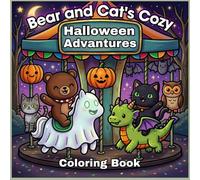 Bear & Cat's Cozy Halloween Adventures: Bold and Easy Coloring Pages Featuring Friendly Ghosts, Pumpkins, Magical Forests, Cozy Villages, and ... Adults and Teens (Bear & Cat Cozy Adventures)