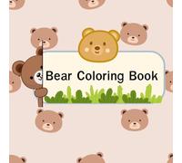 Bear Coloring Book: Cute & Fun Coloring Pages for Kids