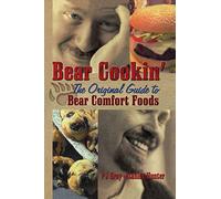 Bear Cookin': The Original Guide to Bear Comfort Foods