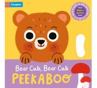 Bear Cub, Bear Cub, PEEKABOO: With grab-and-pull pages and a mirror