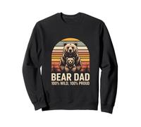 Bear Dad 100 Percent Wild 100 Percent Proud Sweatshirt