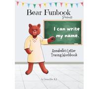 Bear Funbook Presents I Can Write My Name Annabelle’s Personalized Letter Tracing Workbook (Personalized Letter Tracing Workbooks)
