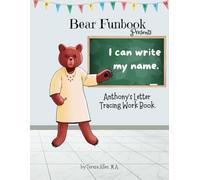 Bear Funbook Presents I Can Write My Name Anthony’s Personalized Letter Tracing Workbook (Personalized Letter Tracing Workbooks)