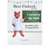 Bear Funbook Presents I Can Write My Name Bernadette’s Personalized Letter Tracing Workbook (Personalized Letter Tracing Workbooks)