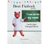 Bear Funbook Presents I Can Write My Name Carole’s Personalized Letter Tracing Workbook (Personalized Letter Tracing Workbooks)