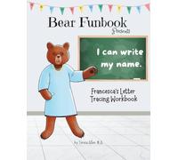 Bear Funbook Presents I Can Write My Name Francesca’s Personalized Letter Tracing Workbook