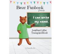Bear Funbook Presents I Can Write My Name Josephine’s Personalized Letter Tracing Workbook (Personalized Letter Tracing Workbooks)