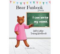 Bear Funbook Presents I Can Write My Name Seth’s Personalized Letter Tracing Workbook (Personalized Letter Tracing Workbooks)