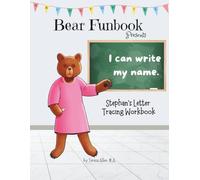 Bear Funbook Presents I Can Write My Name Stephan’s Personalized Letter Tracing Workbook (Personalized Letter Tracing Workbooks)
