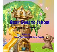 Bear Goes to School: A gentle story about trying new things, making friends, and finding the courage to shine. (Little Bear Learns)