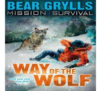Bear Grylls Mission Survival 2: Way of the Wolf Paperback Book Bear Grylls Multicolor