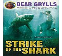 Bear Grylls Mission Survival 6: Strike of the Shark Paperback Book Bear Grylls Multicolor