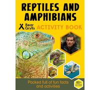 Bear Grylls Sticker Activity: Reptiles & Amphibians: Reptiles and Amphibians by