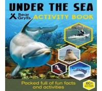 Bear Grylls Sticker Activity: Under the Sea Book Bear Grylls Multicolor