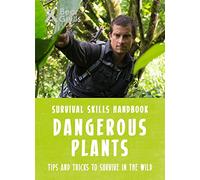 Bear Grylls Survival Skills: Dangerous Plants