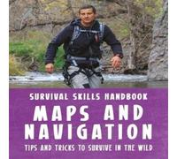 Bear Grylls Survival Skills Handbook: Maps & Navigation Book Bear Grylls Multicolor