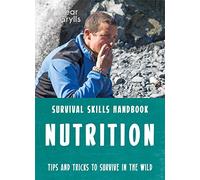 Bear Grylls Survival Skills: Nutrition