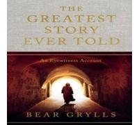 Bear Grylls The Greatest Story Ever Told : An Eyewitness Account - THE NO.1 Bear Grylls Multicolor