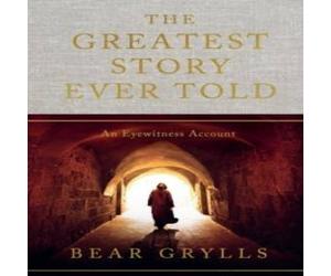 Bear Grylls The Greatest Story Ever Told : An Eyewitness Account - THE NO.1 Bear Grylls Multicolor