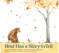 Bear Has a Story to Tell by Philip Christian Stead, Erin E. Stead (ill)