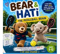 Bear & Hati Understand ADHD: A Gentle Children’s Story About ADHD, Feelings, Confidence, and Pickleball (Bear and Hati ADHD Series)