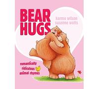 Bear Hugs: Romantically Ridiculous Animal Rhymes