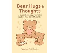 Bear Hugs & Thoughts: A Sweet & Snuggly Journal to Capture Your Daily Moments