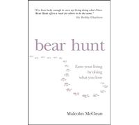 Bear Hunt: Earning Your Living by Doing What You Love