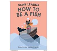Bear Learns How To Be A Fish