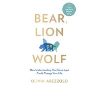 Bear, Lion or Wolf: How Understanding Your Sleep Type Could Change Your Life