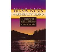 Bear Man of Admiralty Island: A Biography of Allen E. Hasselborg (Lanternlight Library)