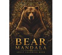 Bear Mandala Coloring Book: 30 Premium Bear Designs with Sacred Geometry, Nature-Inspired Patterns & Intricate Mandalas for Relaxation, Mindfulness ... (StillHaven Animal Mandalas Collection)