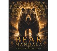 Bear Mandala Coloring Book: 30 Premium Bear Mandalas Featuring Sacred Geometry, Woodland Scenes & Intricate Nature Designs for Relaxation, Mindfulness ... (StillHaven Animal Mandalas Collection)