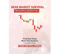 Bear Market Survival Trading Journal | Bear Market Risk Management Journal: Risk Management Rules, Trade Tracking & Emotional Discipline for Downtrending Markets