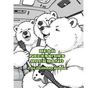 BEAR NECESSITIES: Bear Necessities Rockband (Bears will be bears)